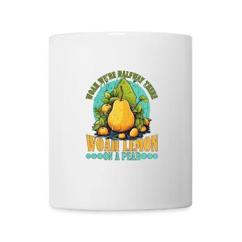 Woah We're Halfway There, Woah Lemon On A Pear 9 - Tasse - Weiß - Vorne