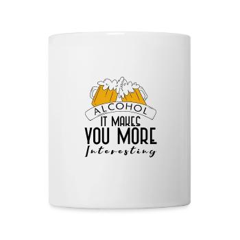 Alcohol, It Makes You More Interesting 4 - Tasse - Weiß - Vorne