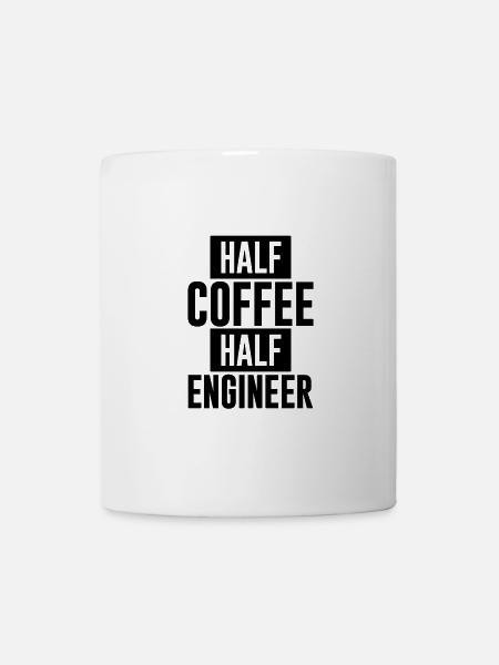 Half Coffee Half Engineer - Tasse - Weiß