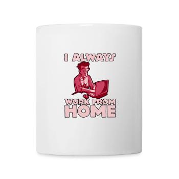 I Always Work From Home 2 - Mug - white - Front