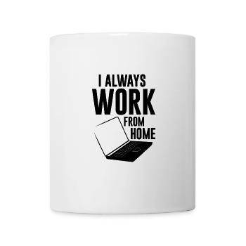 I Always Work From Home 4 - Mug - white - Front