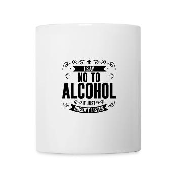Je dis non à l’alcool, il n’écoute tout simplement pas 4 - Mug blanc - blanc - Devant