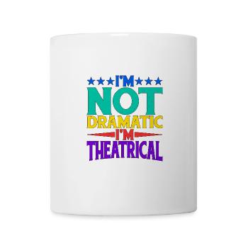 Je ne suis pas dramatique, je suis théâtral 20 - Mug blanc - blanc - Devant