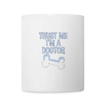Trust Me I'm A Dogtor - Tasse - Weiß - Vorne