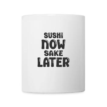 Japanese Food Lover Sushi Now Sake Later Sushi - Tasse - Weiß - Vorne