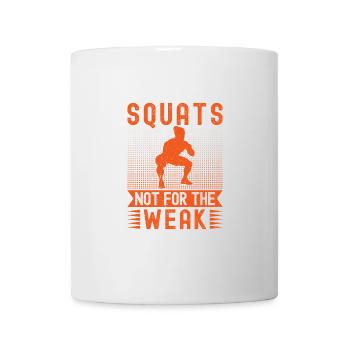 Fitness Fanatics Squats Not For Weak Calisthenics - Tasse - Weiß - Vorne