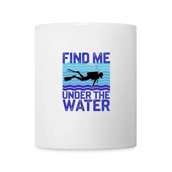 Taucher Tauchen Find me under water - Tasse - Weiß - Vorne