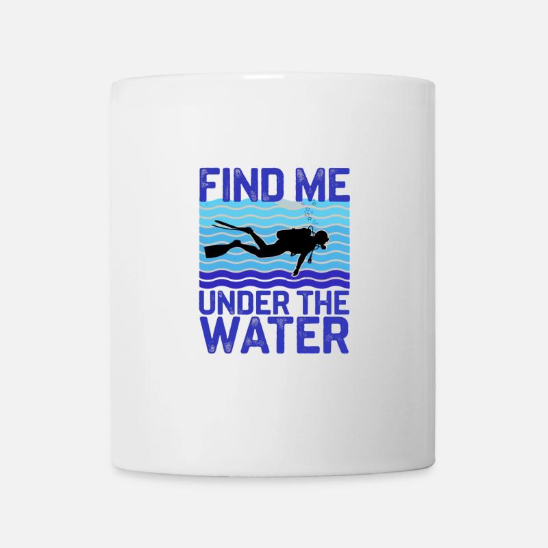 Taucher Tauchen Find me under water - Tasse - Weiß
