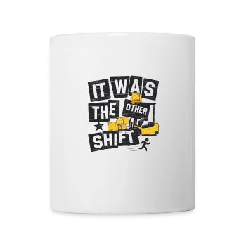 It was the other shift Gabelstapler - Tasse - Weiß - Vorne