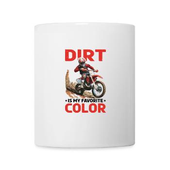 Dirt Is My Favorite Color - Tasse - Weiß - Vorne