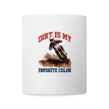 Dirt Is My Favorite Color 2 - Tasse - Weiß - Vorne