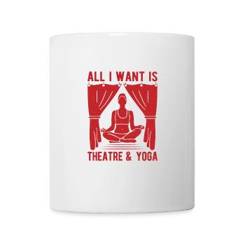 Musical Theatre All I Want Is Yoga & Theater Gift - Mug - white - Front