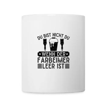 Maler Nicht Ich wenn Farbeimer Leer Malermeister - Tasse - Weiß - Vorne