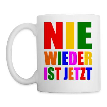 Nie wieder ist jetzt - Tasse - Weiß - Links