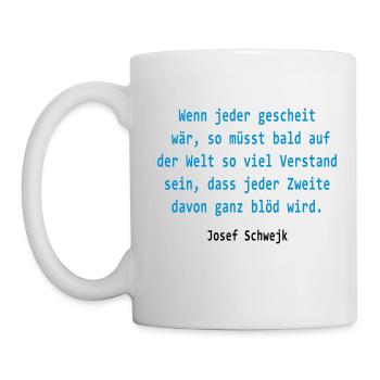 Josef Schwejk - Wenn jeder gescheit wär - Tasse - Weiß - Links