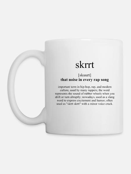 Skrrt (that noise in every rap song) Definition - Tasse - Weiß