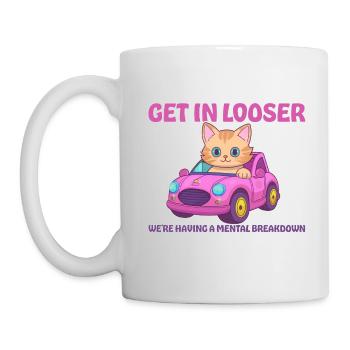Get in looser, we're having a mental breakdown - Mug - white - Left