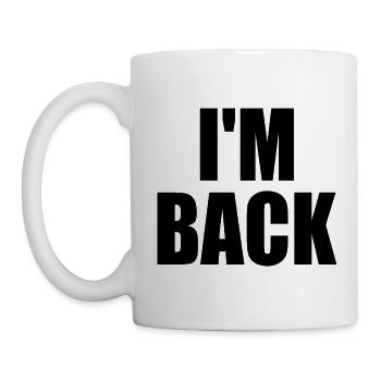 I'm back - Mug - white - Left