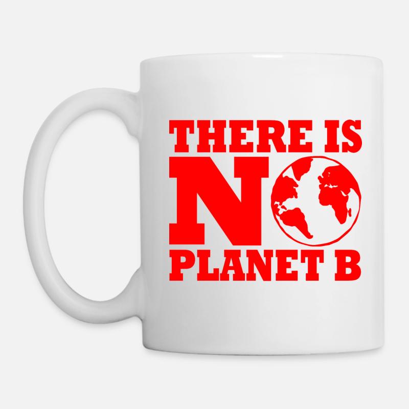 There is no planet B - Tasse - Weiß