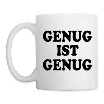 Genug ist genug - Tasse - Weiß - Links