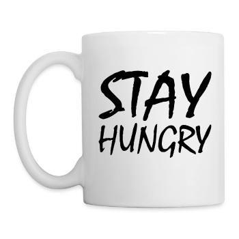 Stay hungry - Tasse - Weiß - Links