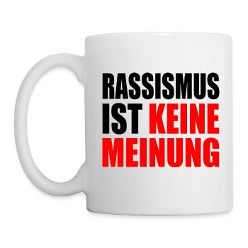 rassismus ist kein meinung - Tasse - Weiß - Links