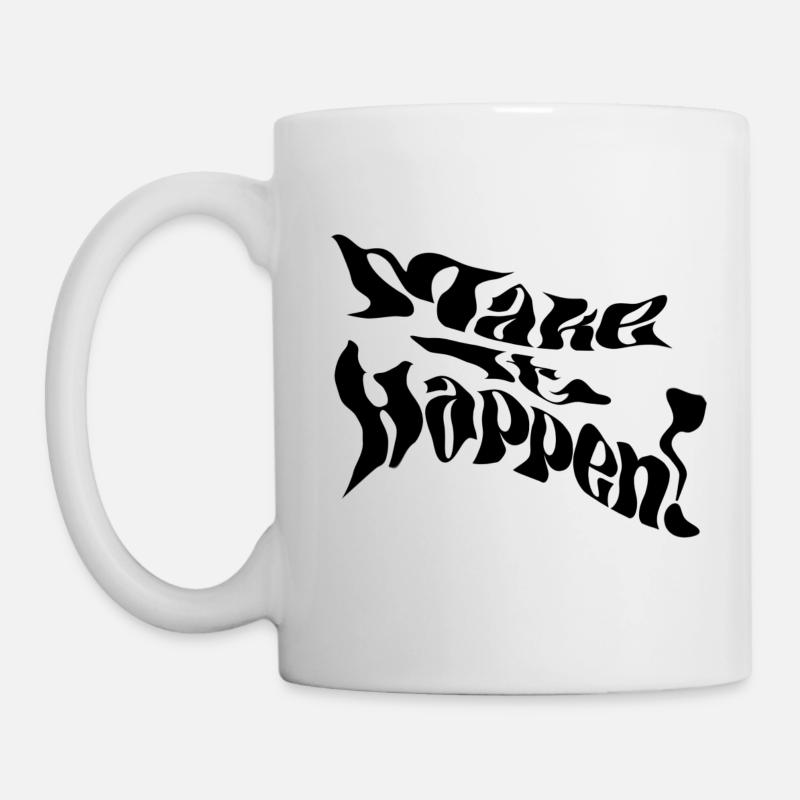 Make It Happen! - Tasse - Weiß