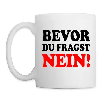 Bevor du fragst nein - Tasse - Weiß - Links