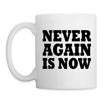 Never again is now - Tasse - Weiß - Links