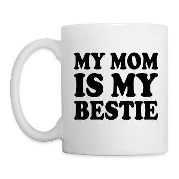 my mom is my bestie - Tasse - Weiß - Links
