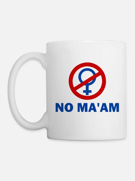 no ma'am - Tasse - Weiß