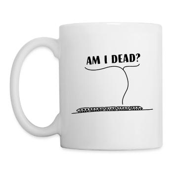 Am I Dead? - Tasse - Weiß - Links