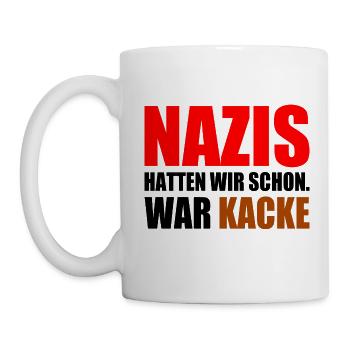 nazis hatten wir schon war kacke - Tasse - Weiß - Links