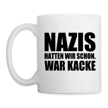 nazis hatten wir schon war kacke - Tasse - Weiß - Links