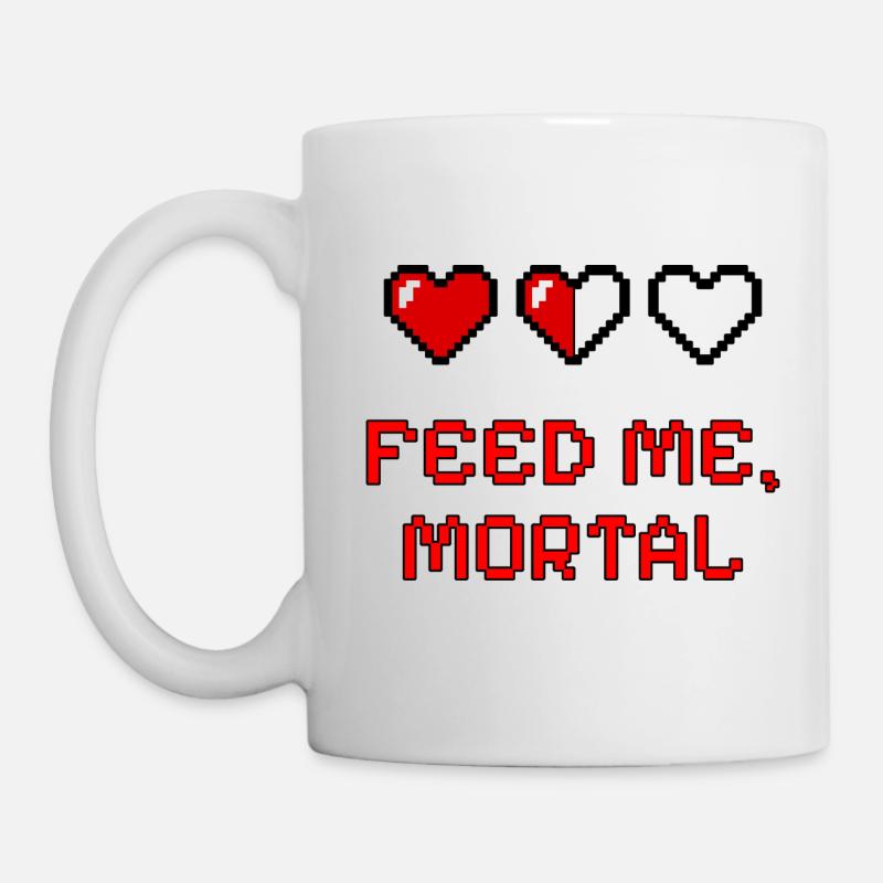 Füttere mich, Sterblicher - Tasse - Weiß