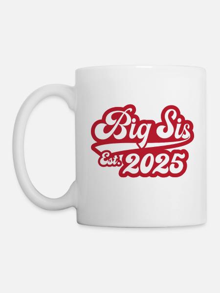 Big Sis Est 2025 - Tasse - Weiß