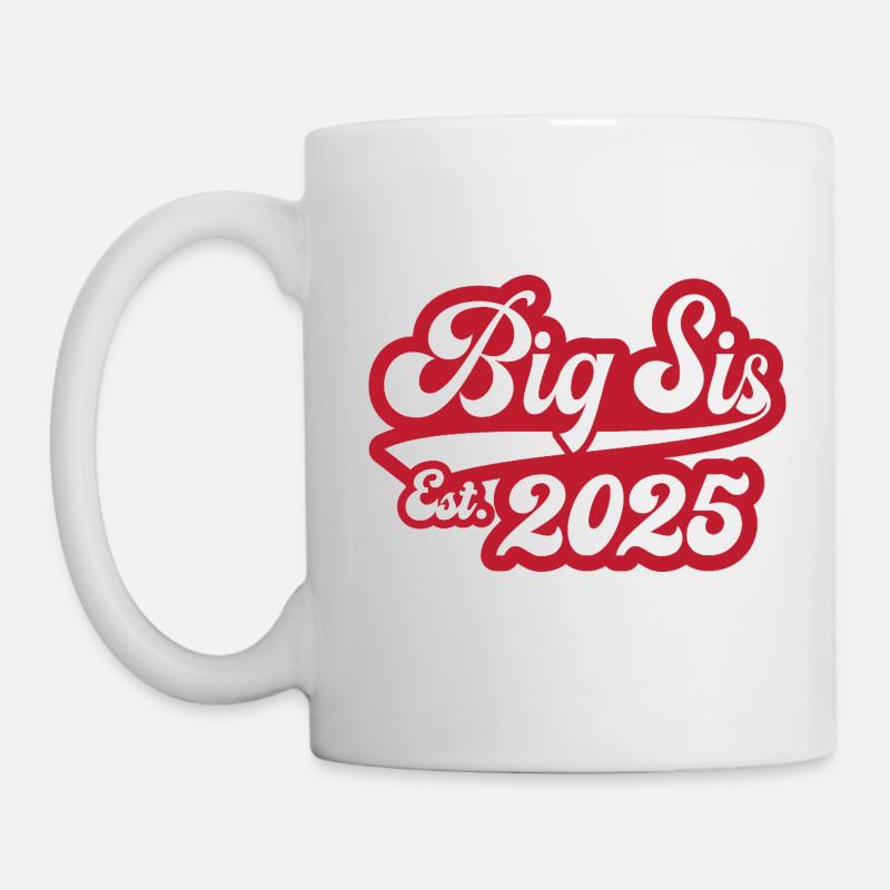 Big Sis Est 2025 - Tasse - Weiß