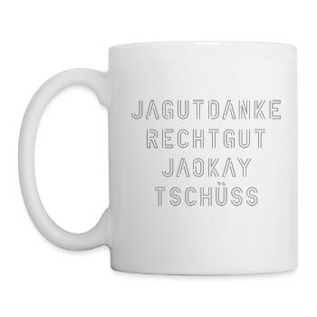 ja gut danke recht gut ja okay tschüss - Tasse - Weiß - Links
