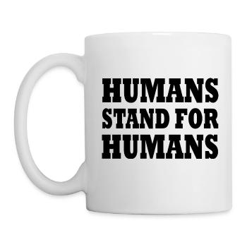 humans stand for humans - Tasse - Weiß - Links