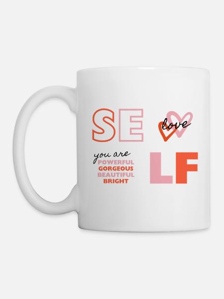 Self Love - Tasse - Weiß