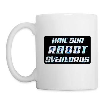 Hail our robot overlords - Mug - white - Left