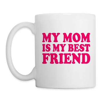 my mom is my best friend - Mug - white - Left