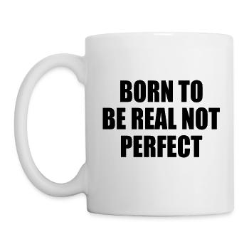 born to be real not perfect - Tasse - Weiß - Links