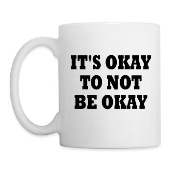 it's okay to not be okay - Mug - white - Left