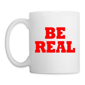 Be real - Tasse - Weiß - Links