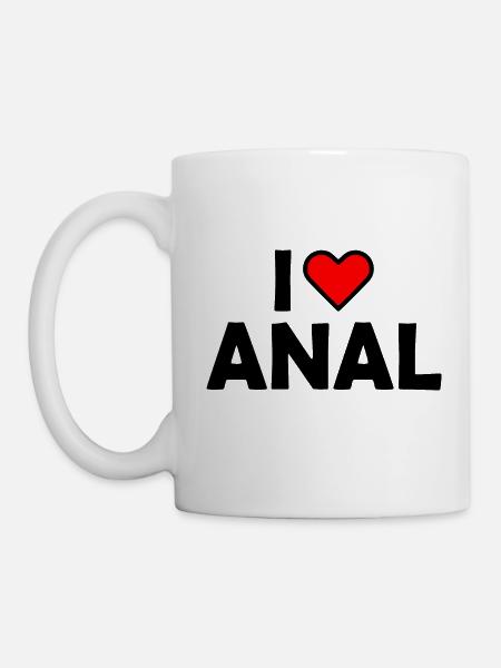 I love anal - Tasse - Weiß