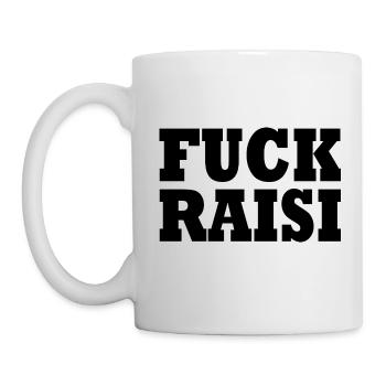 Fuck raisi - Tasse - Weiß - Links
