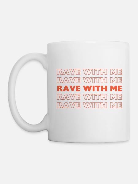 Rave With me - Mug - white