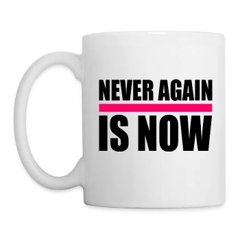 Never again is now - Tasse - Weiß - Links