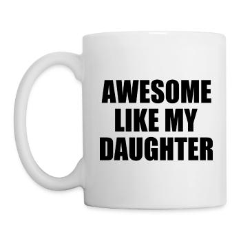 awesome like my daughter - Tasse - Weiß - Links